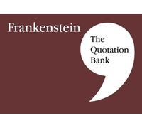 The Quotation B The Quotation Bank: Frankenstein GCSE Revision and S (Tascabile)