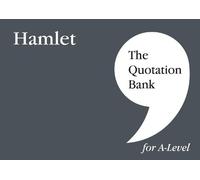 The Quotation B The Quotation Bank: Hamlet A-Level Revision and Stud (Tascabile)