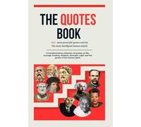 The quotes Book: 600+ most powerful quotes that said by the most intelligent human minds