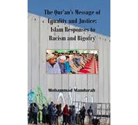 The Qur’an’s Message of Equality and Justice: Islam Responses to Racism and Bigotry