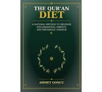 THE QURAN DIET: A Natural Method to Reverse Inflammation, Obesity, and Metabolic Damage