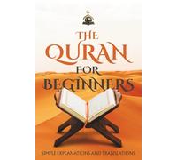 The Quran for Beginners: Simple Explanations and Translations