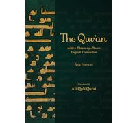 The Qur'an with a Phrase-by-Phrase English Translation