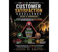 The R.A.W. Approach: Customer Satisfaction Excellence Workbook