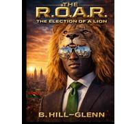 The R.O.A.R. Volume 2: The Election of a Lion