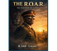 The R.O.A.R. Volume 2: The Election of a Lion