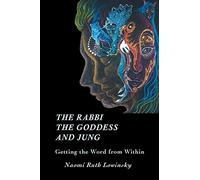 The Rabbi, The Goddess, and Jung: Getting the Word from Within