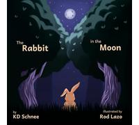 The Rabbit in the Moon: A Rhyming Picture Book About Courage, Big Feelings, and Tiny Brave Steps