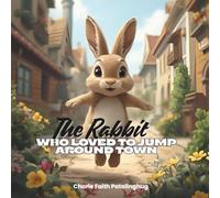 The Rabbit Who Loved to Jump Around Town: short bedtime story