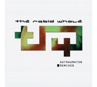 The Rabid Whole - Autraumation Remixed