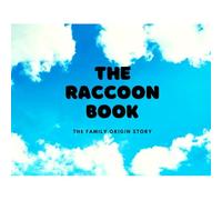 The Raccoon Book: The Family Origin Story