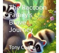 The Raccoon Family's Brave Journey