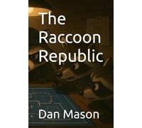 The Raccoon Republic: The Uprising Begins with Crumbs