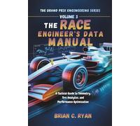 THE RACE ENGINEER’S DATA MANUAL: A Tactical Guide to Telemetry, Tire Analytics, and Performance Optimization