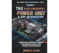 THE RACE ENGINEER’S POWER UNIT & ERS INTEGRATION: A Technical Guide to Hybrid Race Car Performance, Energy Management Strategy, and High-Performance Powertrain Engineering