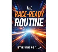 The Race-Ready Routine: A Preparation System for Peak Days