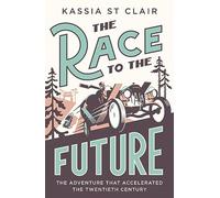 Kassia St Clair The Race to the Future (Copertina rigida) Father Anselm Novels