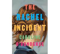 Caroline O'Donoghue The Rachel Incident (Copertina rigida)