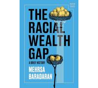 The Racial Wealth Gap: A Brief History: 0