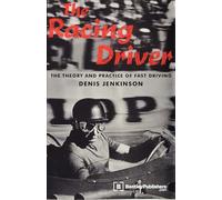 The Racing Driver: The Theory and Practice of Fast Driving