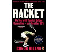 The Racket : On Tour with Tennis’s Golden Generation - and the other 99%: Winn