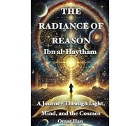 The Radiance of Reason: A Journey Through Light, Mind, and the Cosmos