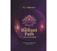 The Radiant Path: A Year Of Becoming!