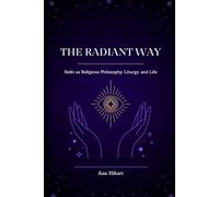 The Radiant Way: Reiki as Religious Philosophy, Liturgy, and Life