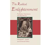 The Radical Enlightenment: Pantheists, Freemasons and Republicans