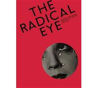 The Radical Eye: Modernist Photography from the Sir Elton John Colle (Tascabile)