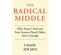 The Radical Middle: Why Aman's Soul and Four Seasons Hotels' Rules Aren't Enough