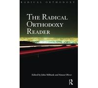 The Radical Orthodoxy Reader (Radical Orthodoxy (Paperback)) by John Milbank (2009-06-11)