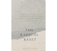 The Radical Reset: The Life-Changing Tool to Break the Burnout Loop and Reclaim Your Mental Edge in 21 Days