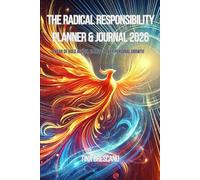 The Radical Responsibility Planner & Journal 2026: A Year of Bold Action, Clarity & Personal Growth