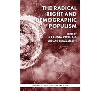 The radical right and demographic populism: The Transformation of Radical Right-Wing Populism