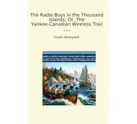 The Radio Boys in the Thousand Islands; Or, The Yankee-Canadian Wireless Trail