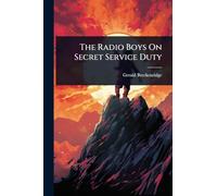 The Radio Boys On Secret Service Duty