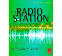 The Radio Station: Broadcast, Satellite & Internet 7th edition by Keith, Michael C (2006) Paperback