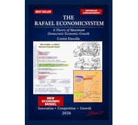 The Rafael Economic System: A Theory of Maximum Democratic Economic Growth - Multilingual Edition: English, Spanish, French, German, Arabic & Hindi
