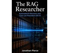 The RAG Researcher: Automated E-Discovery and Case Law Precedent with AI: 8
