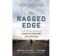 The Ragged Edge: A US Marine's Account of Leading the Iraqi Army Fifth Battalion