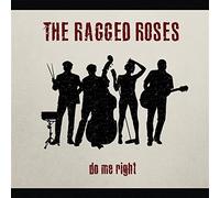 The Ragged Roses Do Me Right (CD)