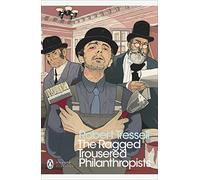 The Ragged Trousered Philanthropists