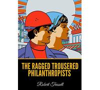 The Ragged Trousered Philanthropists