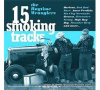 The Ragtime Wranglers 15 Smoking Tracks (CD)