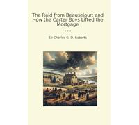 The Raid from Beausejour; and How the Carter Boys Lifted the Mortgage