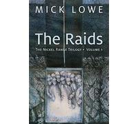 The Raids: The Nickel Range Trilogy, Volume 1