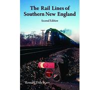 The Rail Lines of Southern New England, 2nd Ed.