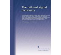 The railroad signal dictionary: An illustrated voca...