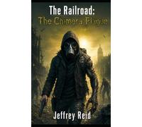 The Railroad: The Chimera Plague